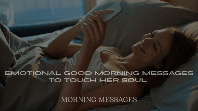Emotional Good Morning Messages to Touch Her Soul and Make Her Day