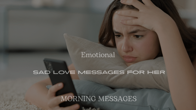 200+ Emotional Sad Love Messages for Her