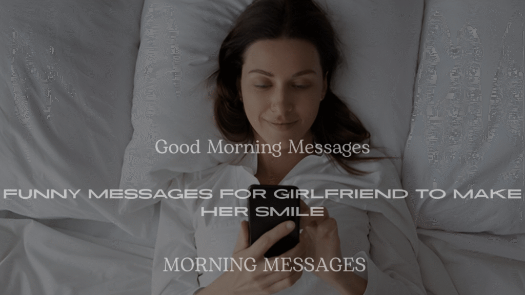 200+ Funny Good Morning Messages for Girlfriend to Make Her Smile