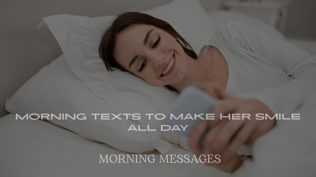 Good Morning Messages to Make Her Smile