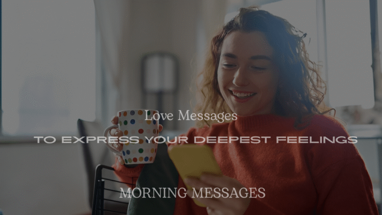 200+ Sweet & Romantic Love Messages to Express Your Deepest Feelings