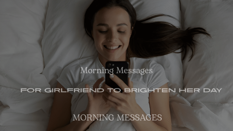 200+ Heartwarming Morning Messages for Girlfriend to Brighten Her Day