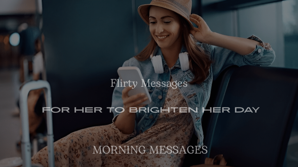 200+ Flirty Messages for Her to Brighten Her Day