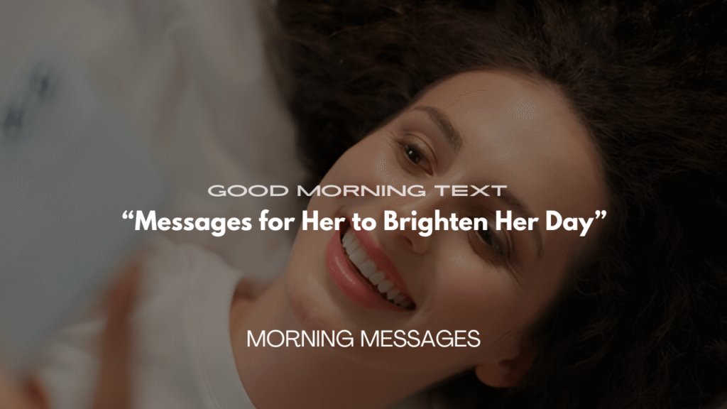Best Good Morning Text Messages for Her to Brighten Her Day