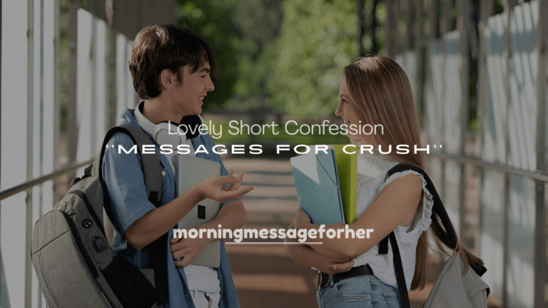 250+ Lovely Short Confession Messages for Crush to Say What You Feel