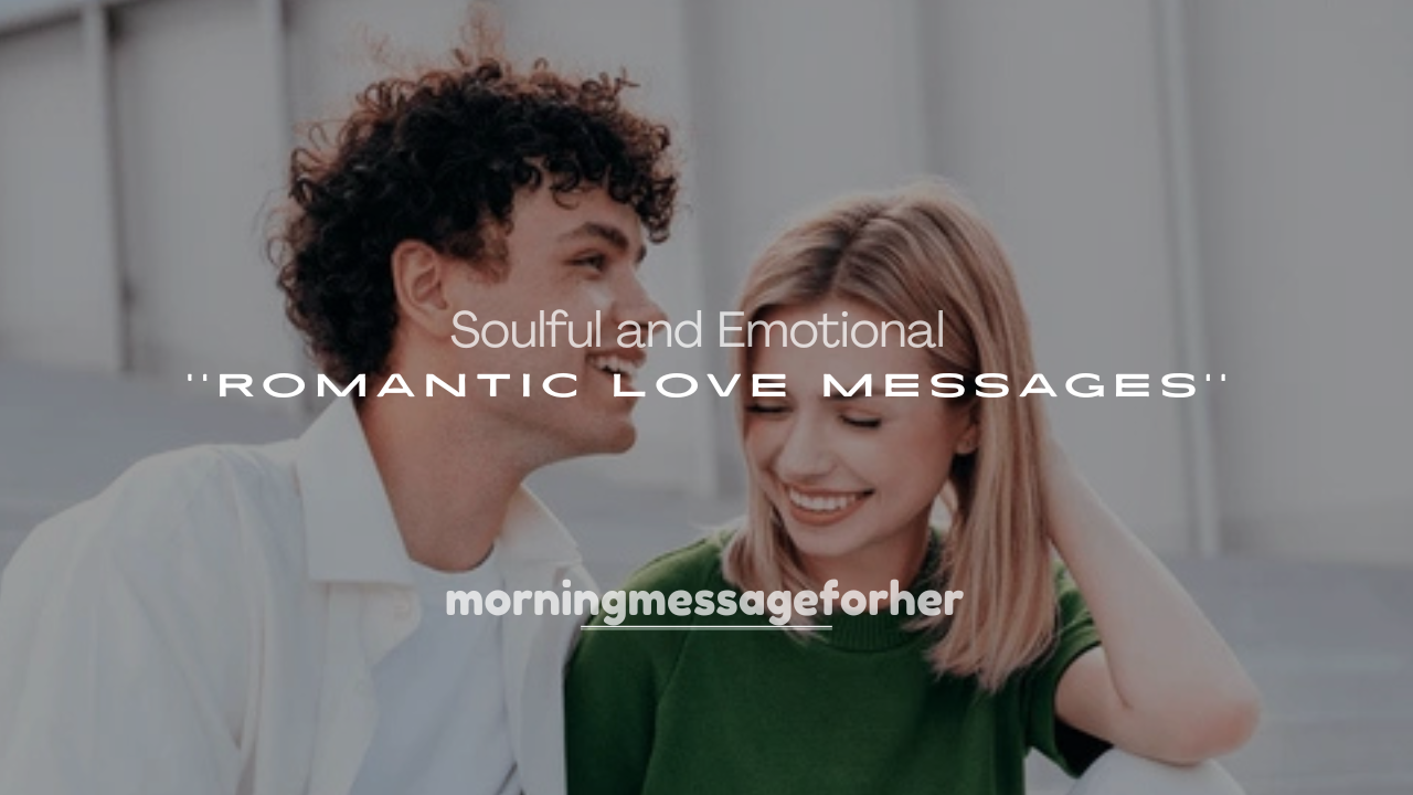 250+ Soulful and Emotional Romantic Love Messages