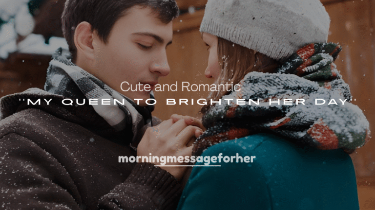 250+ Cute and Romantic Texts for My Queen to Brighten Her Day