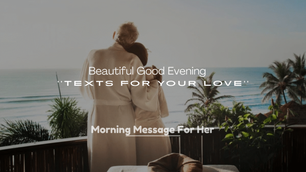 250+ Beautiful Good Evening Texts for Your Love