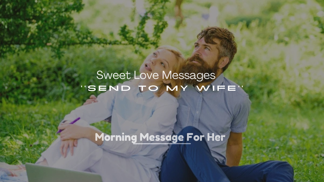 250+ Sweet Love Messages to Send to My Wife