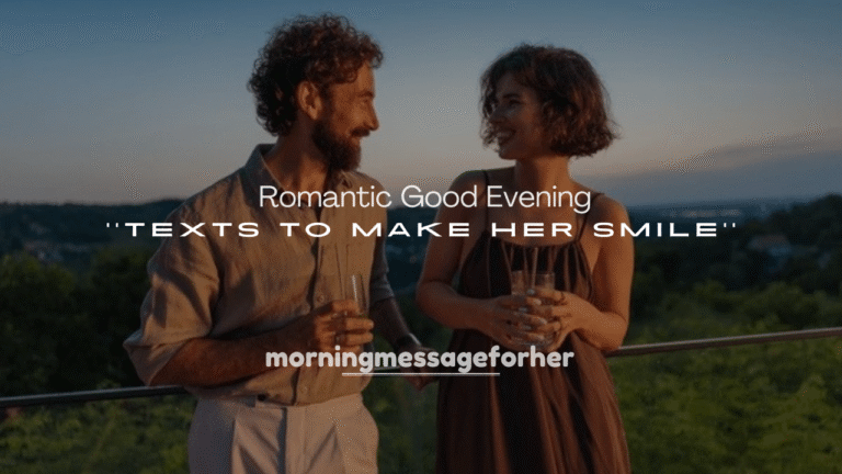 250+ Romantic Good Evening Texts to Make Her Smile