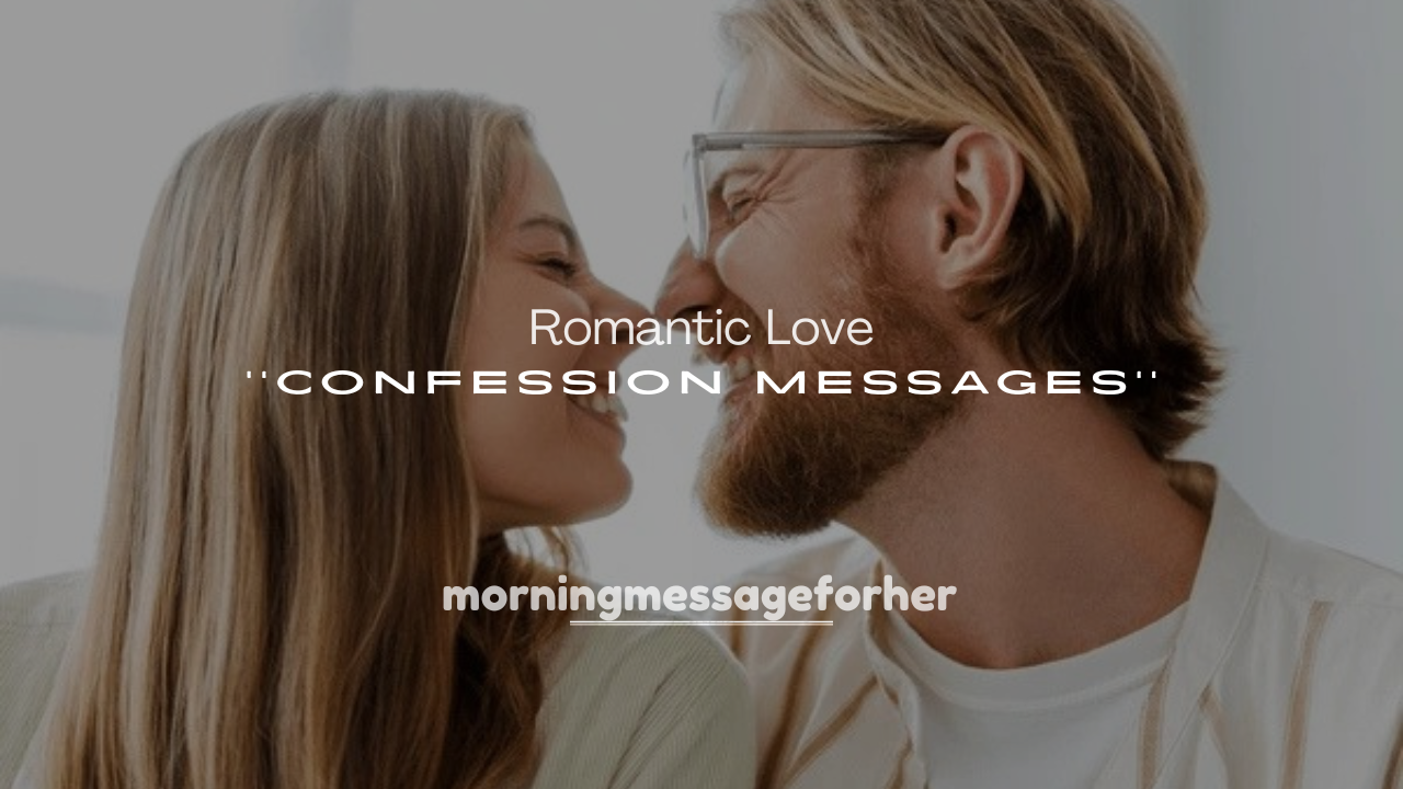 250+ Romantic Love Confession Messages