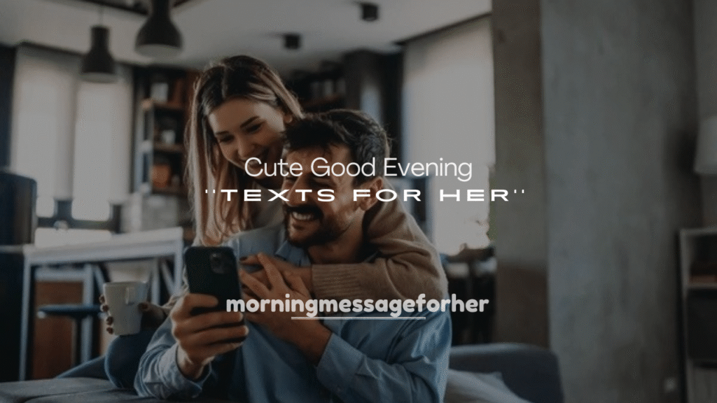 Cute Good Evening Texts for Her