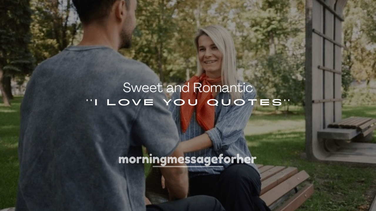 250+ Sweet and Romantic I Love You Quotes