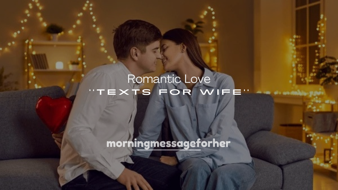 250+ Romantic Love Texts for Wife
