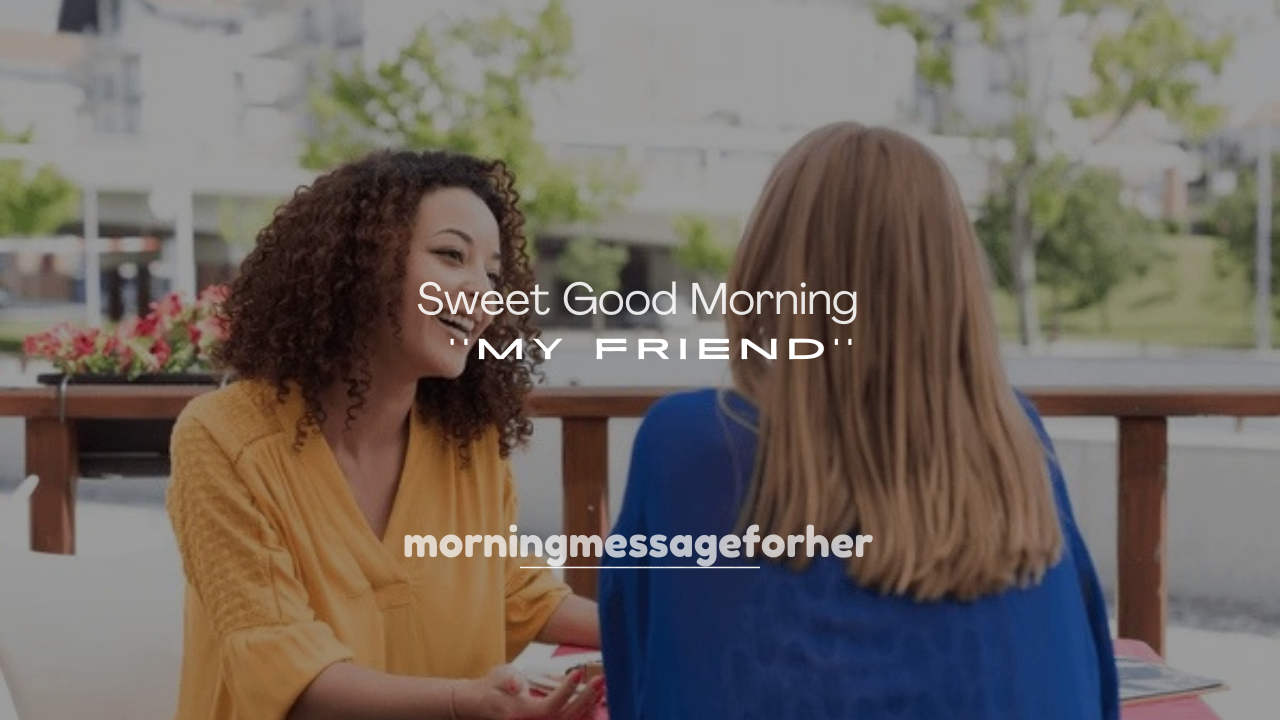 250+ Sweet Good Morning Prayer Messages for My Friend