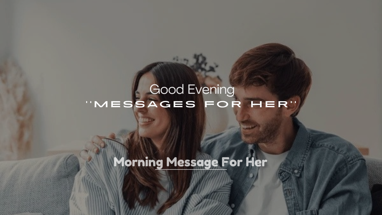 250+ Good Evening Messages for Her