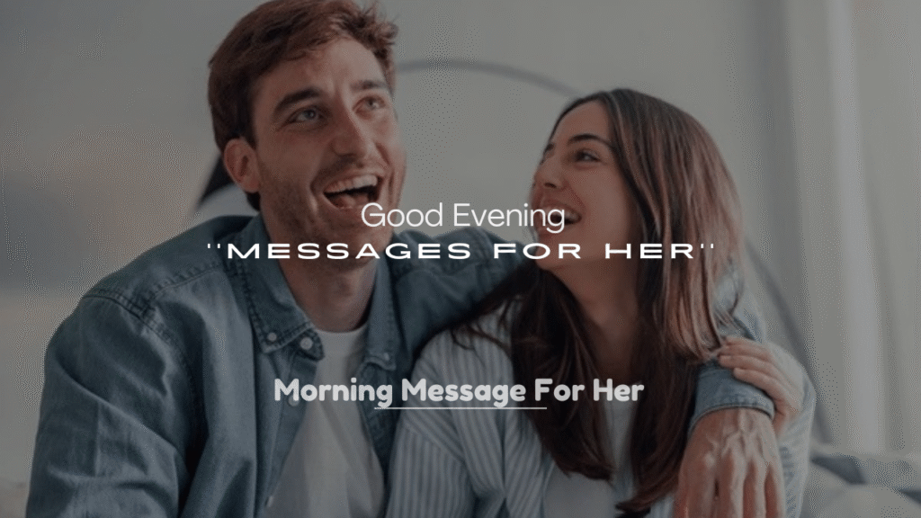 250+ Good Evening Messages for Her