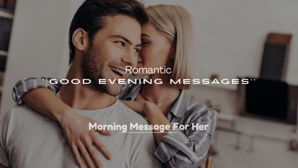 250+ Romantic Good Evening Messages