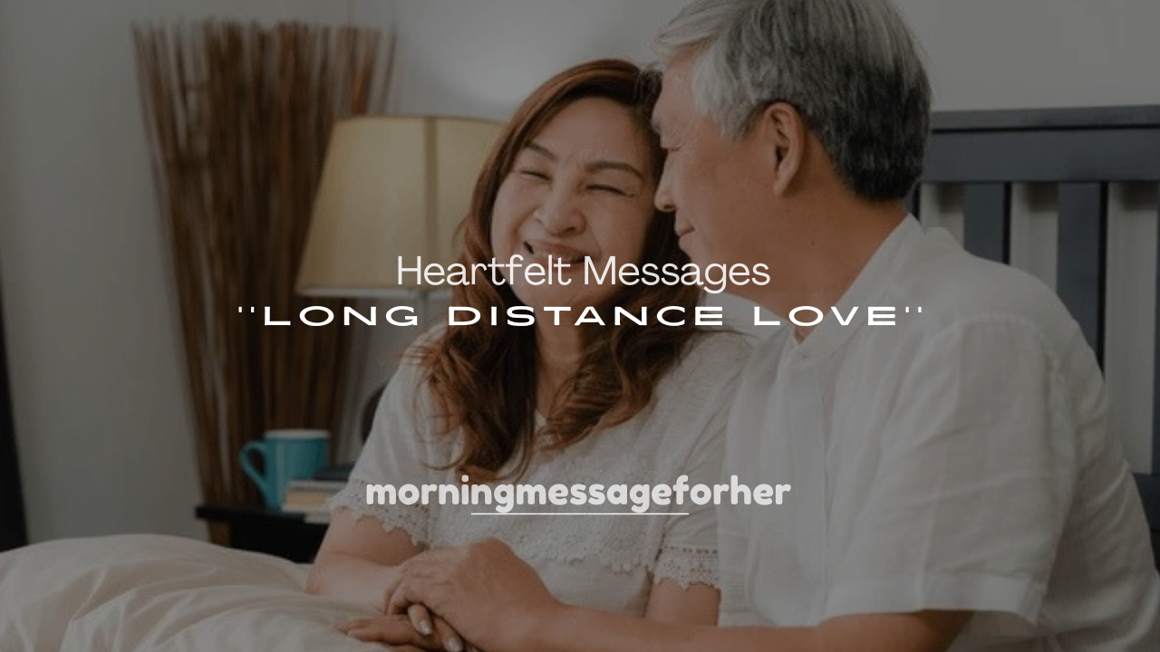 250+ Heartfelt Messages for Long Distance Love