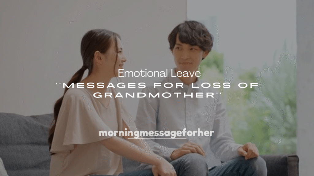 250+ Emotional Leave Messages for Loss of Grandmother