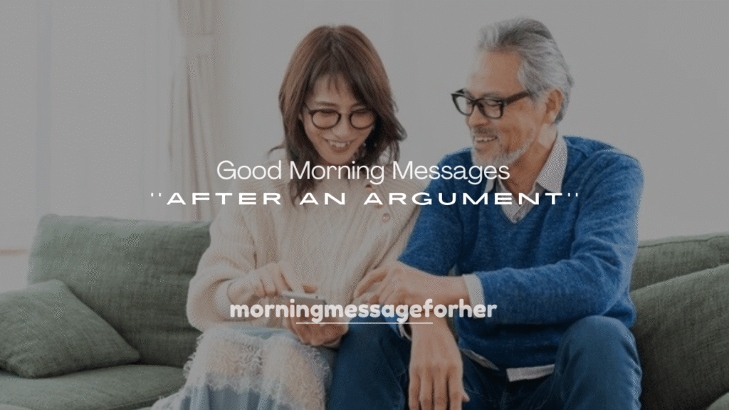 250+ Good Morning Messages After an Argument