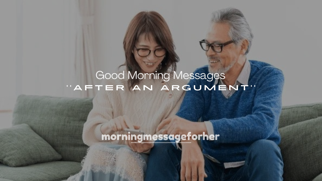 250+ Good Morning Messages After an Argument