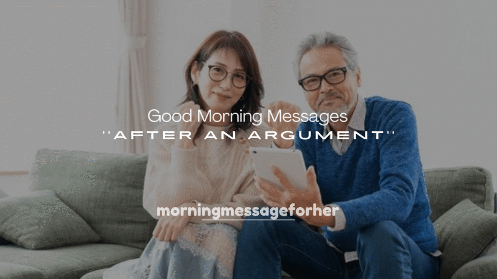 250+ Good Morning Messages After an Argument