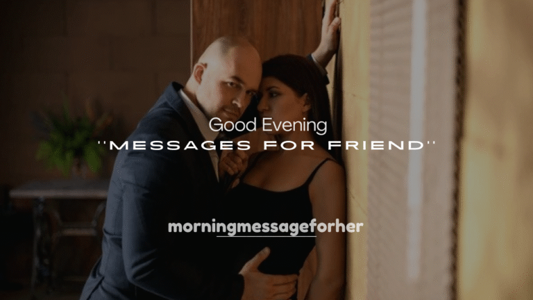 250+ Good Evening Messages for Friend
