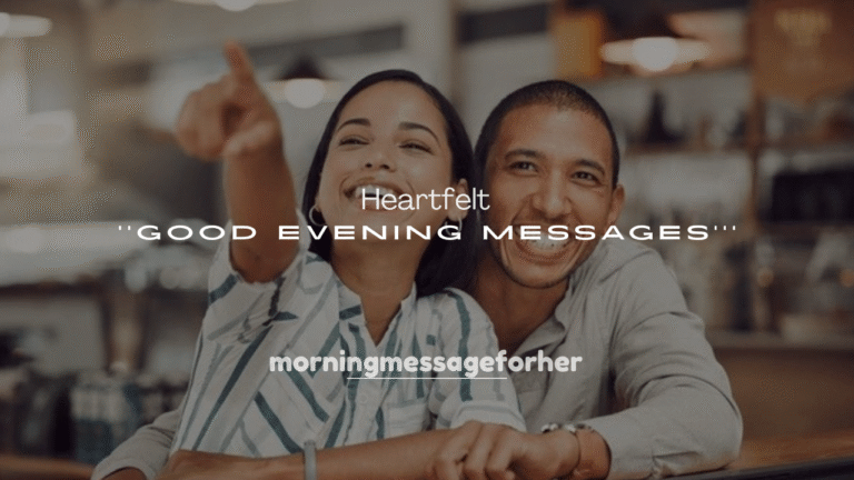 250+ Heartfelt Good Evening Messages