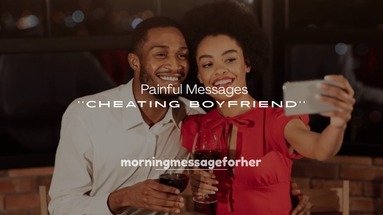 250+ Painful Messages to a Cheating Boyfriend