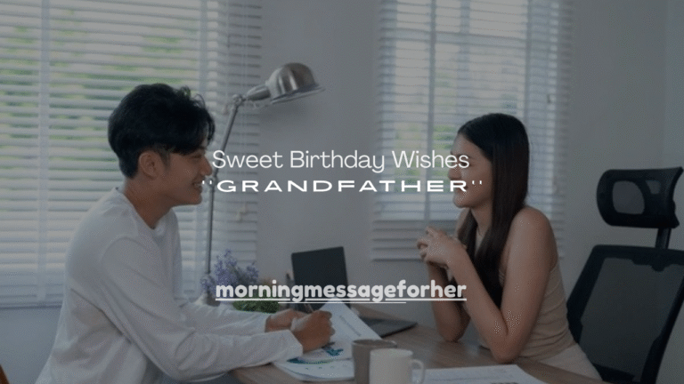 250+ Sweet Birthday Wishes for Grandfather