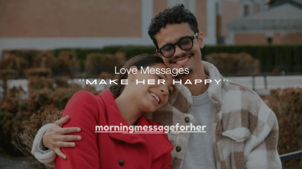 50+ Emotional Love Messages to Make Her Happy