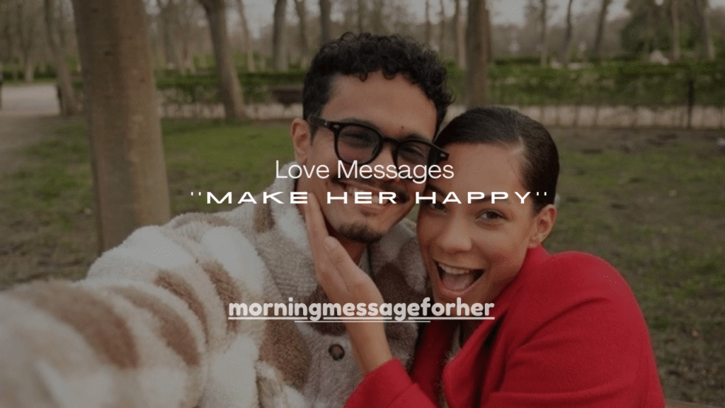 50+ Emotional Love Messages to Make Her Happy