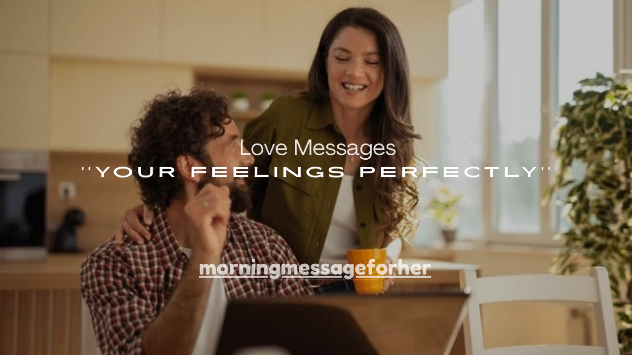 100+ Love Messages to Express Your Feelings Perfectly