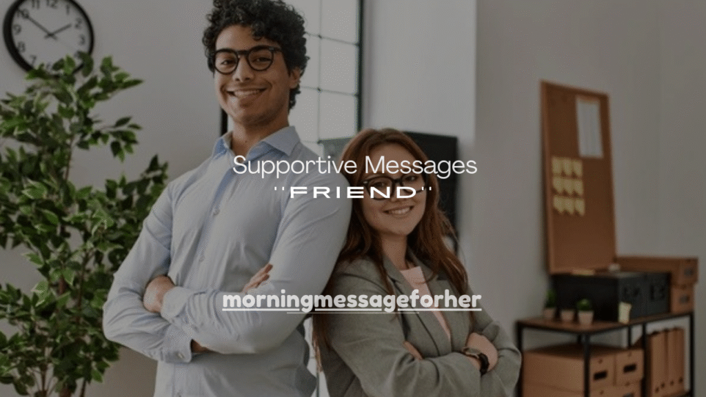 200+ Supportive Messages for a Friend During Hard Times