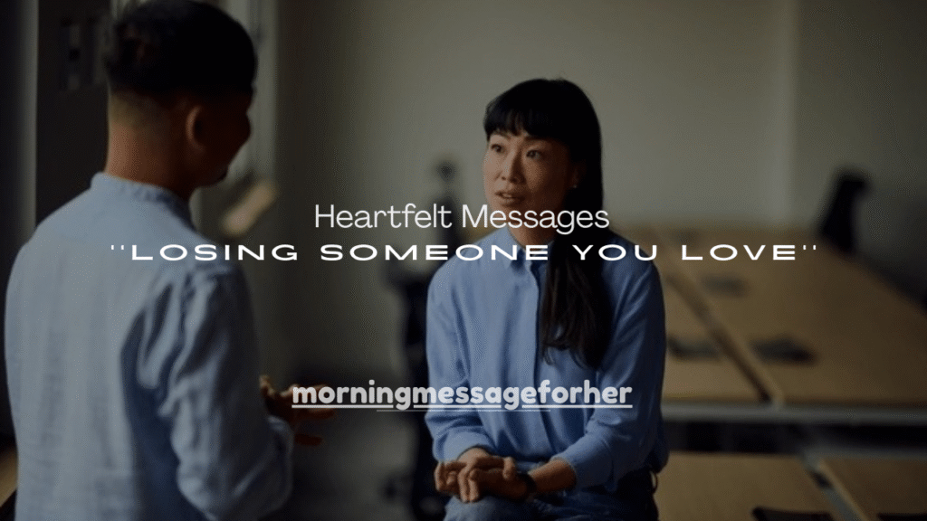 150+ Heartfelt Messages for Losing Someone You Love