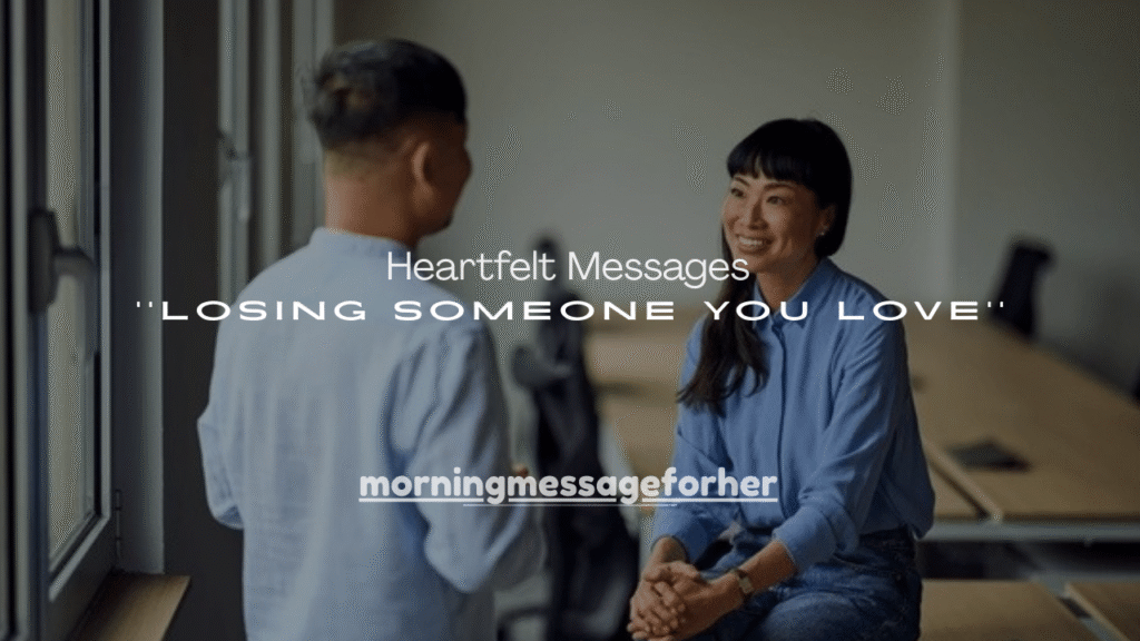 150+ Heartfelt Messages for Losing Someone You Love
