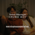 100+ Sweet Messages for Crush Boy in English to Make Him Smile