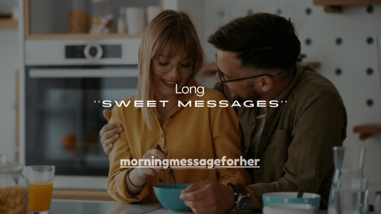 120+ Long Sweet Messages in English That Touch the Heart
