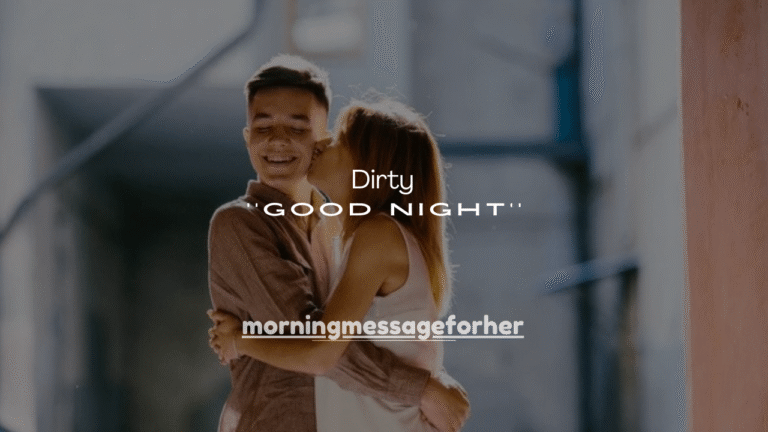 101+ Dirty Good Night Text Messages for Her to Make Her Crave You