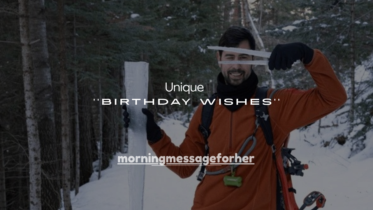 200+ Unique Birthday Wishes Ever