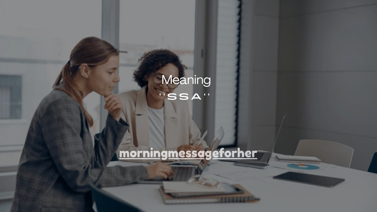 100+ What Does SSA Mean in Slang? TikTok Trend Meaning Explained
