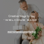 51+ Creative Ways to Say Welcome Back
