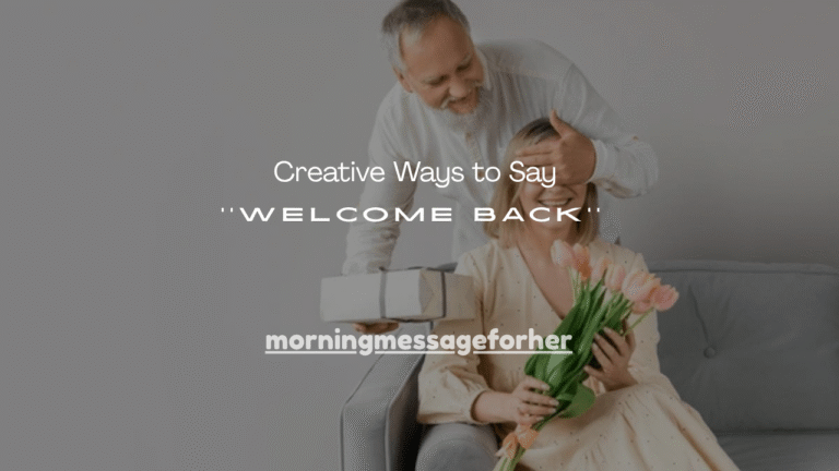 51+ Creative Ways to Say Welcome Back