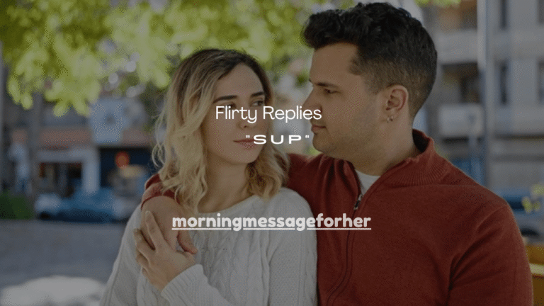 150+ Flirty Replies to “Sup”
