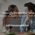 130+ Respectful Answers When Someone Says Inshallah What to Reply