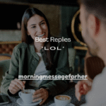 150+ Best Replies to “LOL” From a Girl