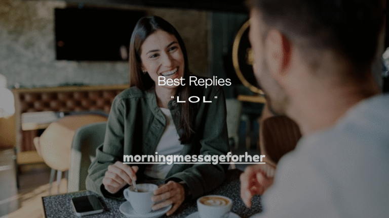 150+ Best Replies to “LOL” From a Girl