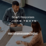 120+ Smart Responses to Joke Texts