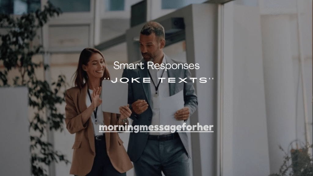 120+ Smart Responses to Joke Texts